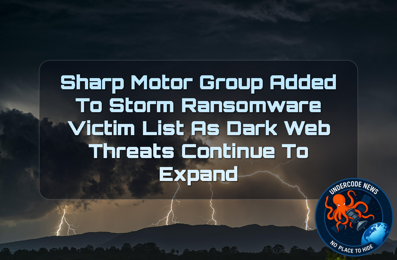 Sharp Motor Group Added to Storm Ransomware Victim List as Dark Web Threats Continue to Expand + Video