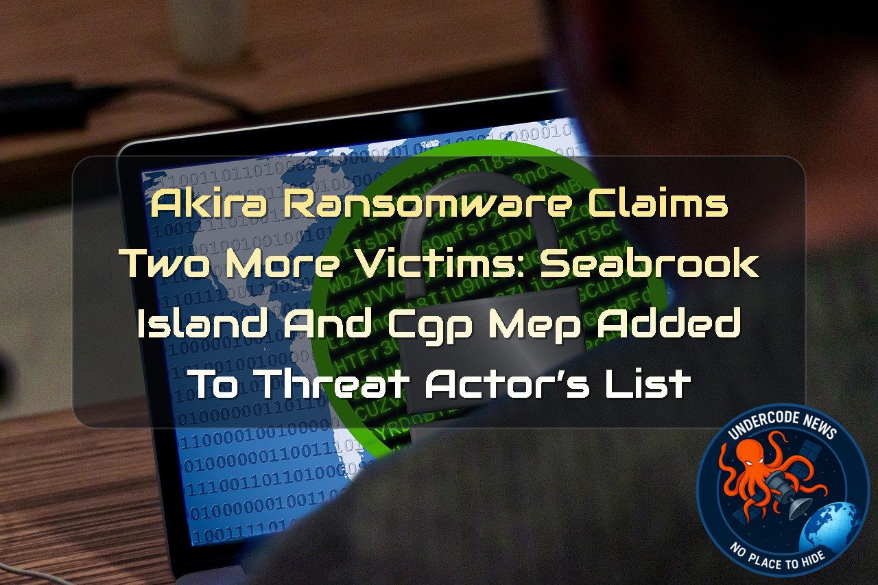 Akira Ransomware Claims Two More Victims: Seabrook Island and CGP MEP Added to Threat Actor’s List + Video