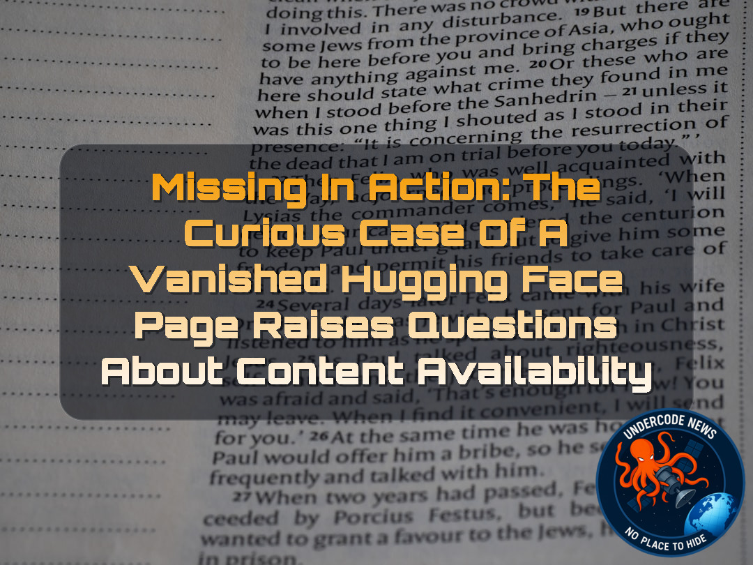 Missing in Action: The Curious Case of a Vanished Hugging Face Page Raises Questions About Content Availability + Video