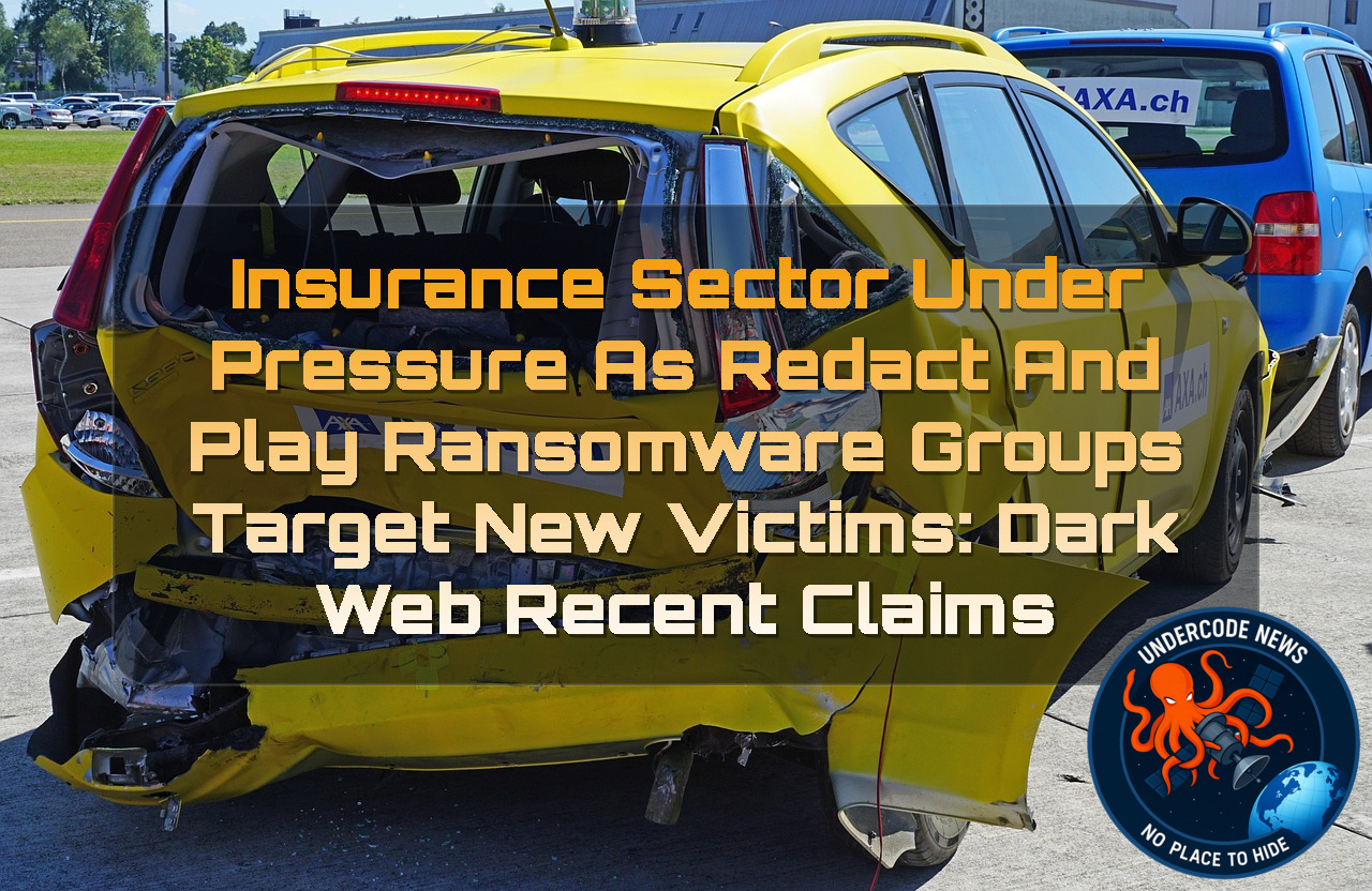 Insurance Sector Under Pressure as Redact and Play Ransomware Groups Target New Victims: Dark Web Recent Claims + Video