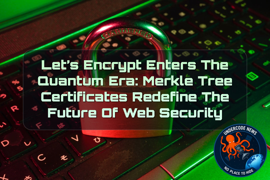 Let’s Encrypt Enters the Quantum Era: Merkle Tree Certificates Redefine the Future of Web Security + Video