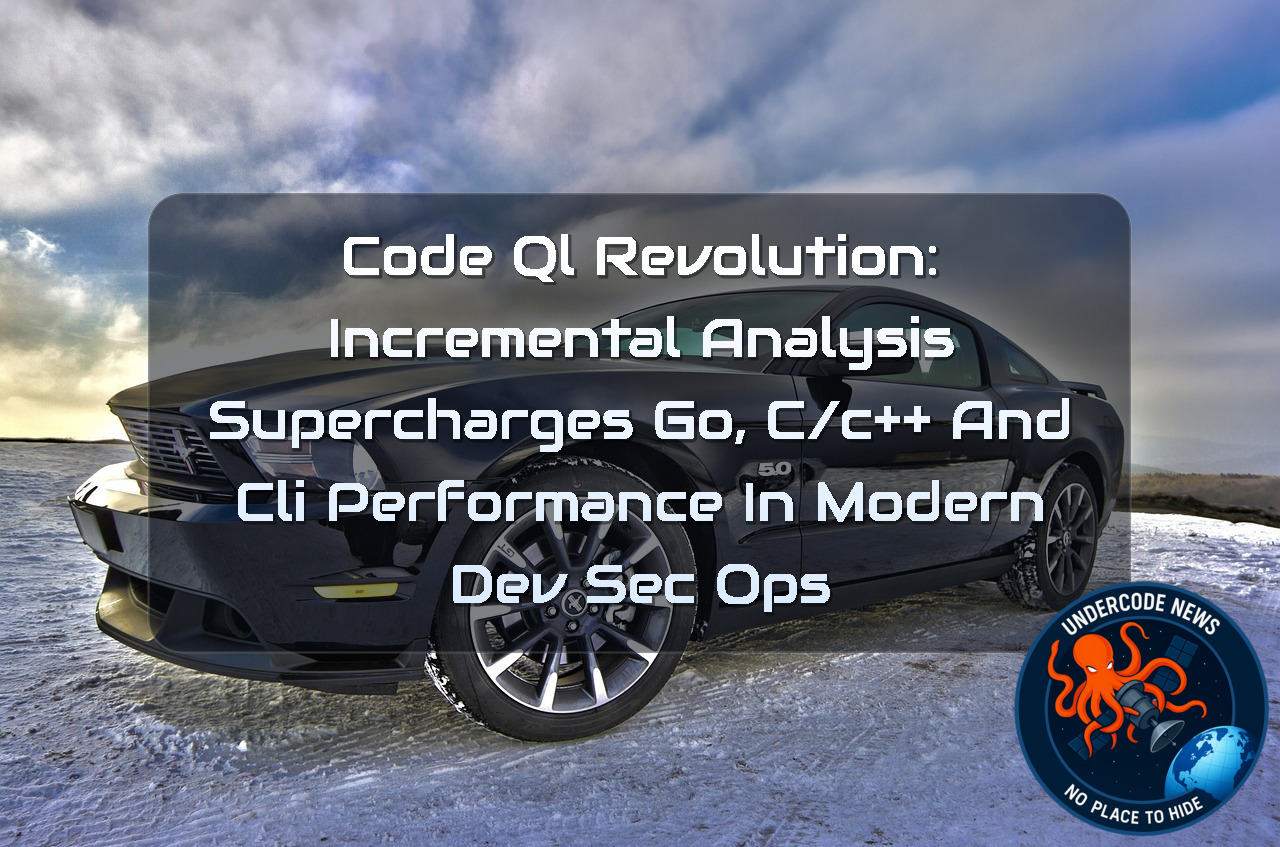 CodeQL Revolution: Incremental Analysis Supercharges Go, C/C++ and CLI Performance in Modern DevSecOps + Video