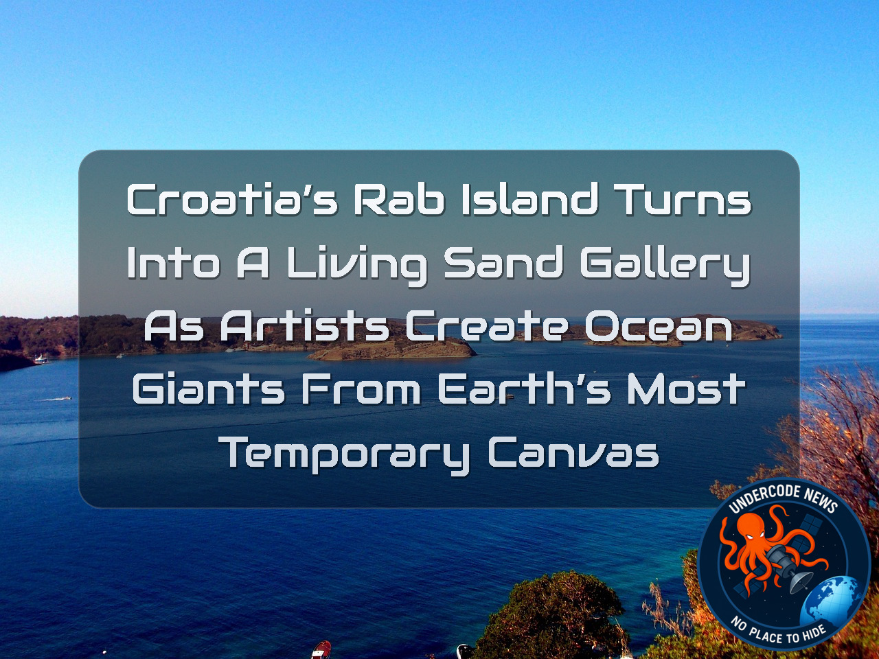 Croatia’s Rab Island Turns Into a Living Sand Gallery as Artists Create Ocean Giants From Earth’s Most Temporary Canvas + Video