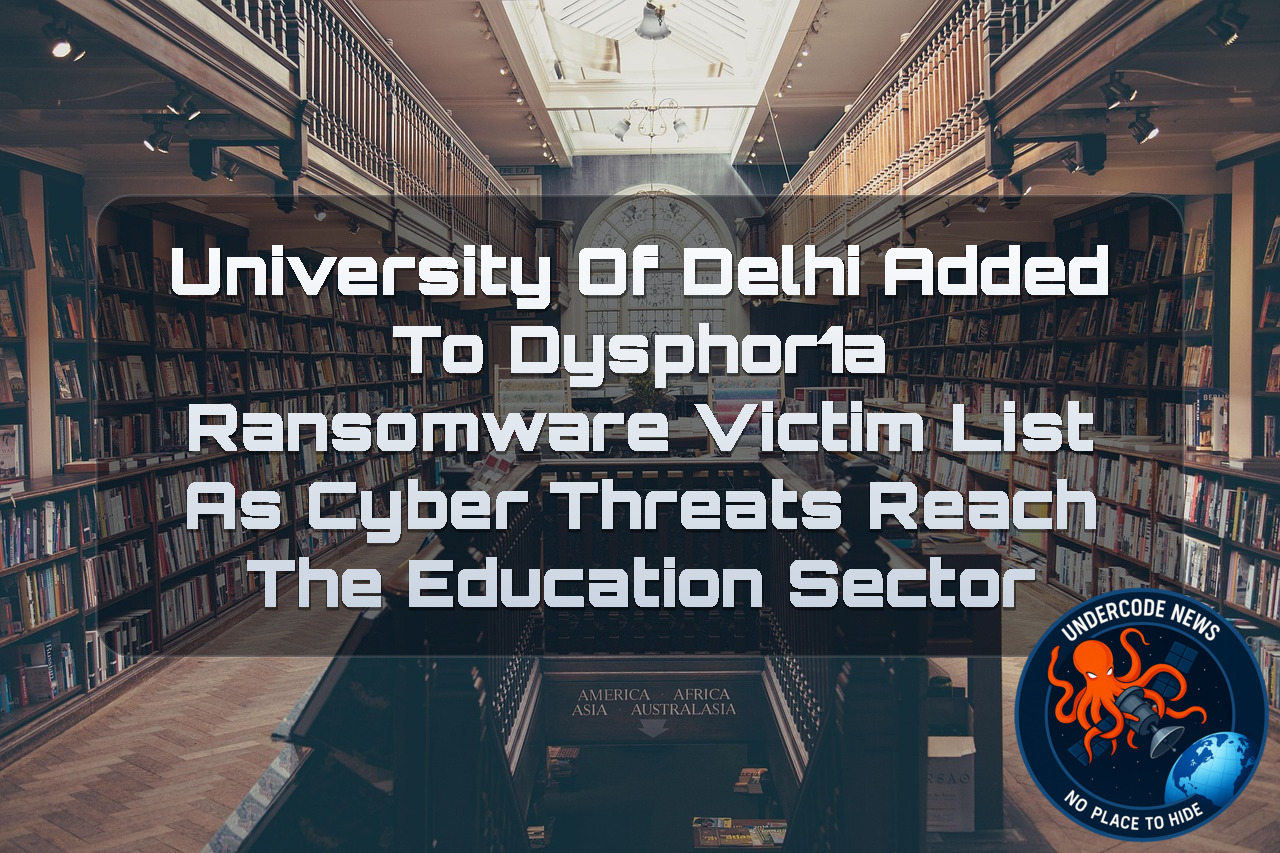 University of Delhi Added to DYSPHOR1A Ransomware Victim List as Cyber Threats Reach the Education Sector + Video