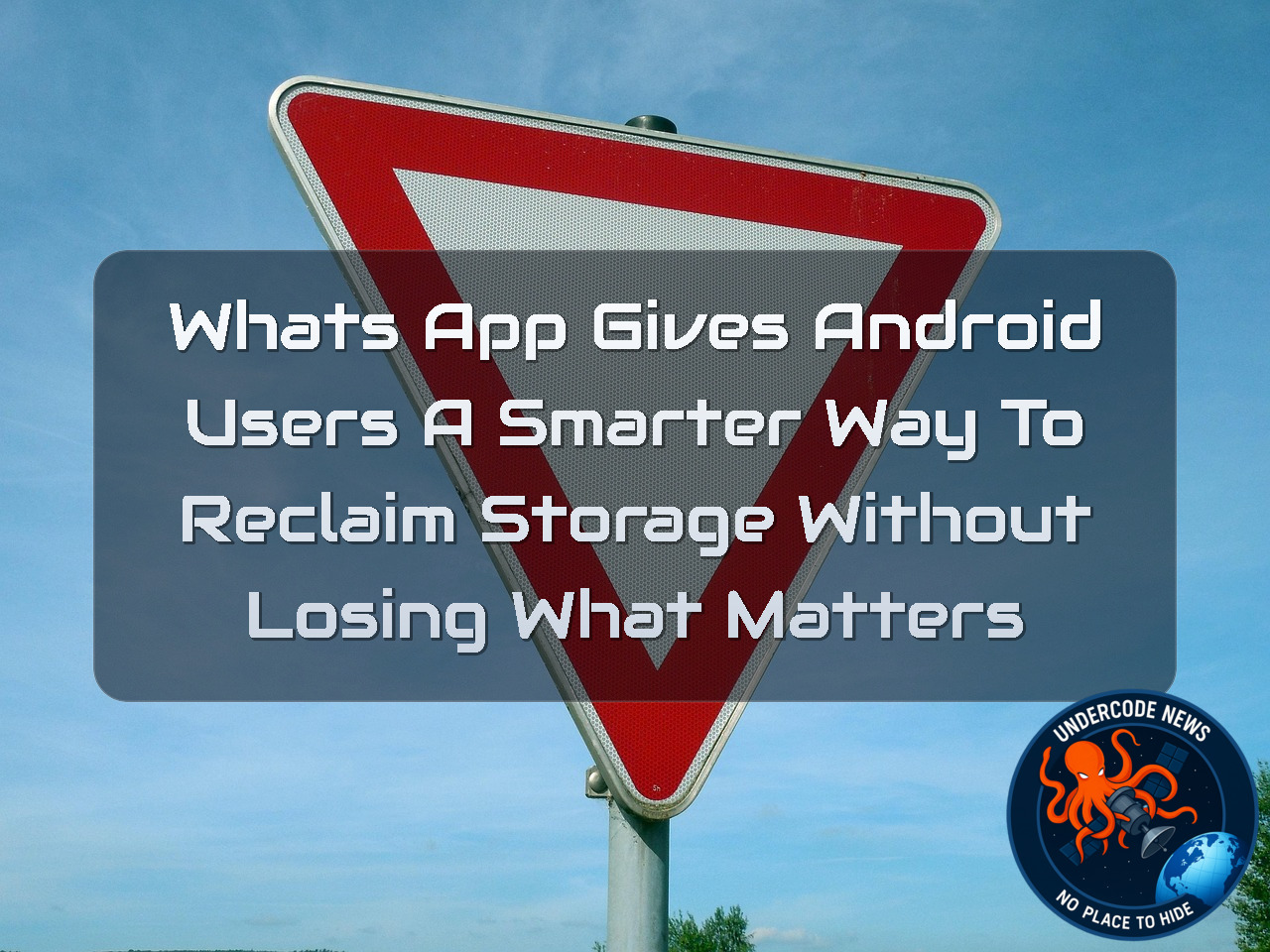 WhatsApp Gives Android Users a Smarter Way to Reclaim Storage Without Losing What Matters