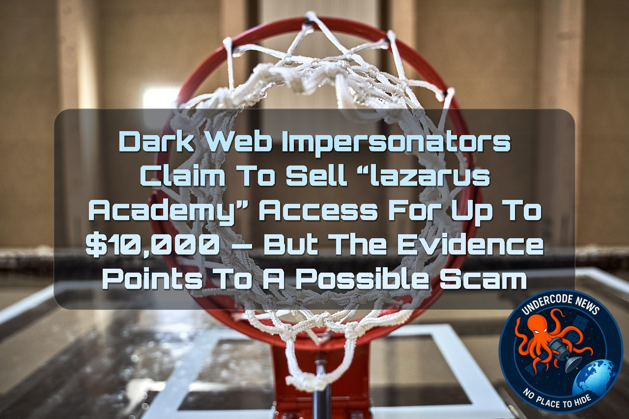 Dark Web Impersonators Claim to Sell “Lazarus Academy” Access for Up to 0,000 — But the Evidence Points to a Possible Scam + Video
