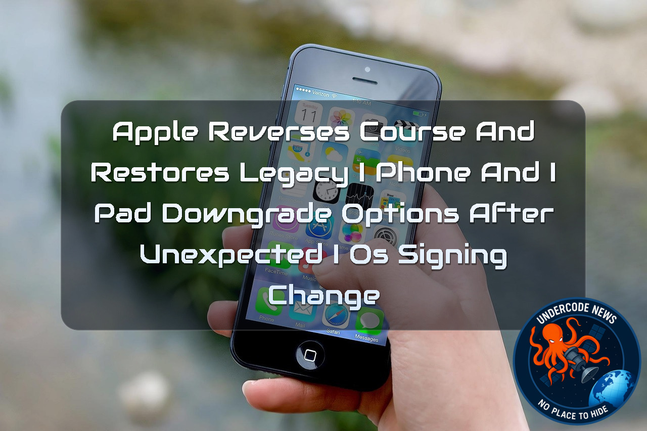 Apple Reverses Course and Restores Legacy iPhone and iPad Downgrade Options After Unexpected iOS Signing Change + Video