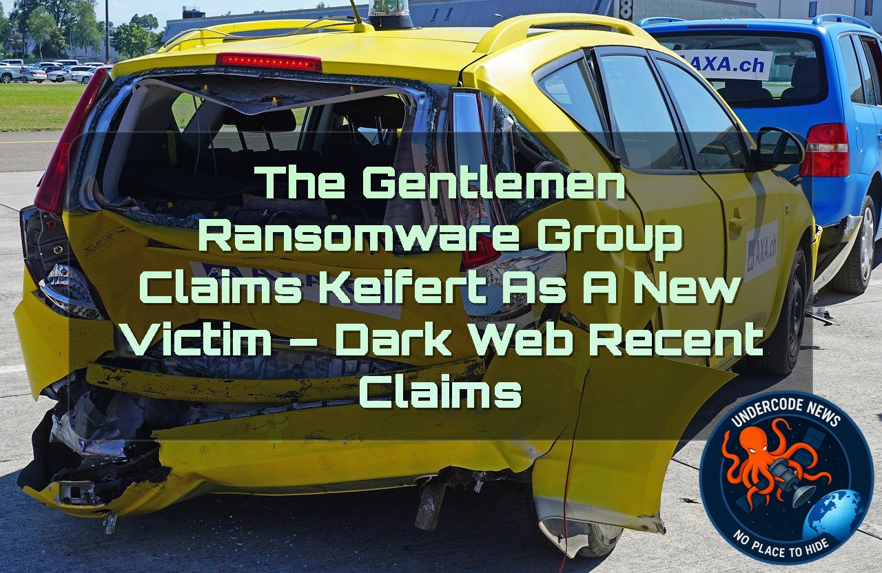 TheGentlemen Ransomware Group Claims Keifert as a New Victim – Dark Web Recent Claims + Video