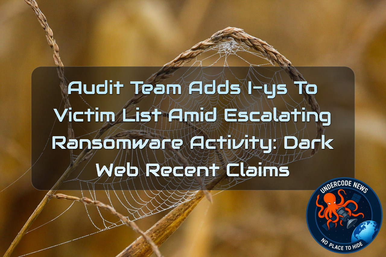 AuditTeam Adds I-YS to Victim List Amid Escalating Ransomware Activity: Dark Web Recent Claims + Video
