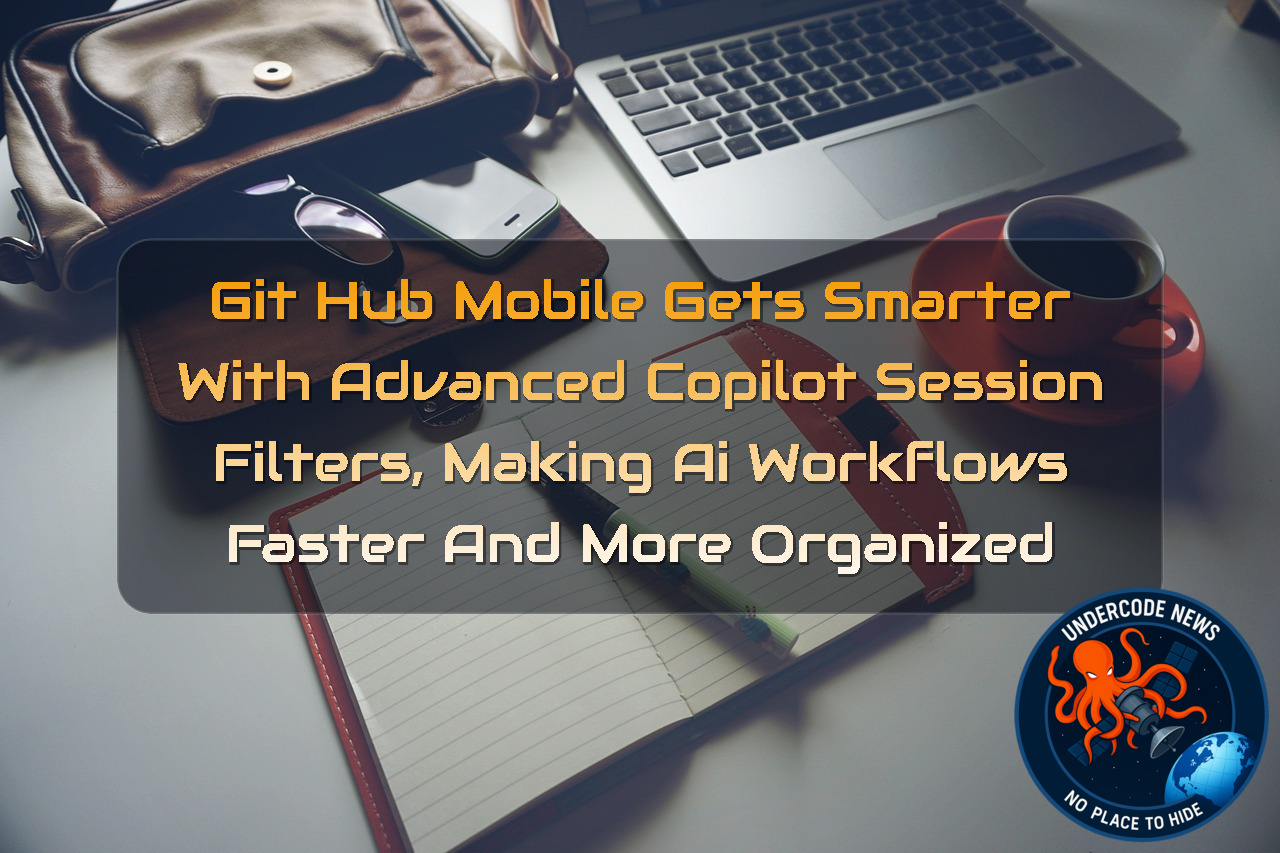 GitHub Mobile Gets Smarter With Advanced Copilot Session Filters, Making AI Workflows Faster and More Organized + Video