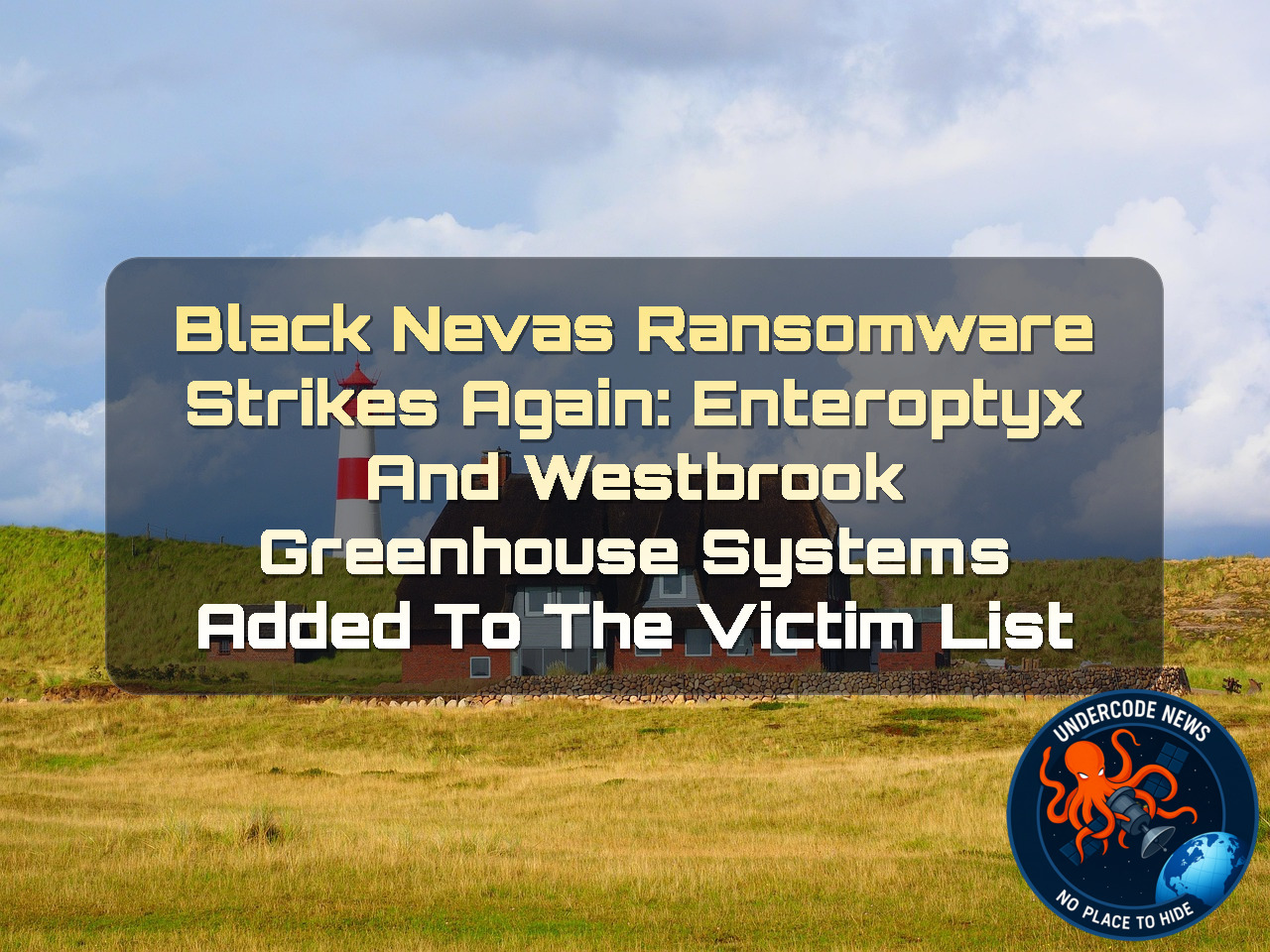 BlackNevas Ransomware Strikes Again: Enteroptyx and Westbrook Greenhouse Systems Added to the Victim List + Video