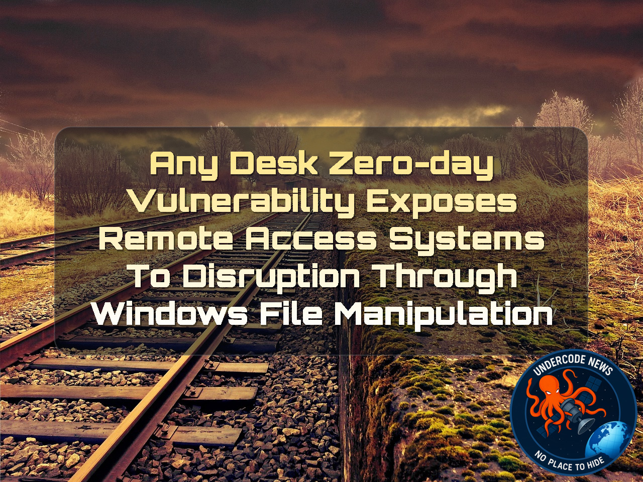 AnyDesk Zero-Day Vulnerability Exposes Remote Access Systems to Disruption Through Windows File Manipulation + Video