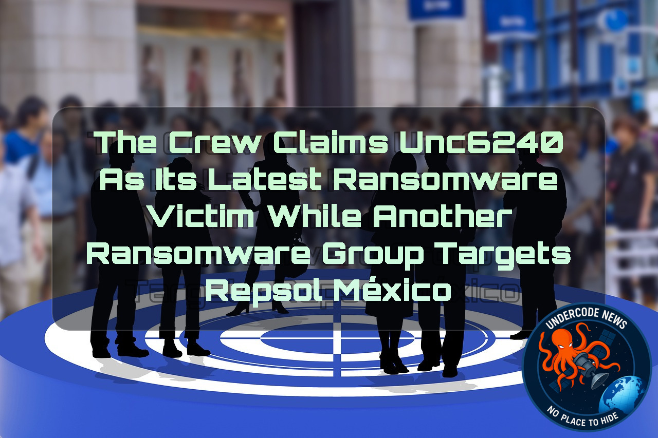 TheCrew Claims UNC6240 as Its Latest Ransomware Victim While Another Ransomware Group Targets Repsol México + Video