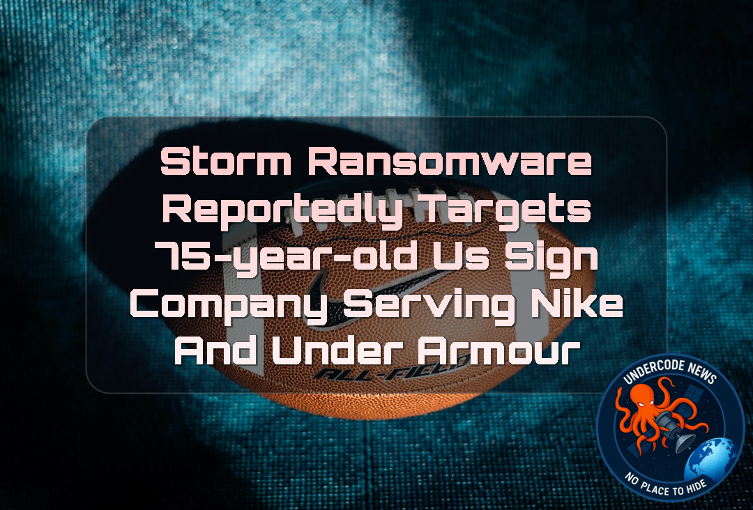 Storm Ransomware Reportedly Targets 75-Year-Old US Sign Company Serving Nike and Under Armour + Video
