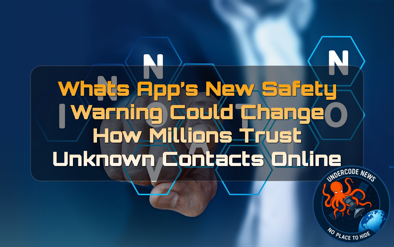 WhatsApp’s New Safety Warning Could Change How Millions Trust Unknown Contacts Online + Video
