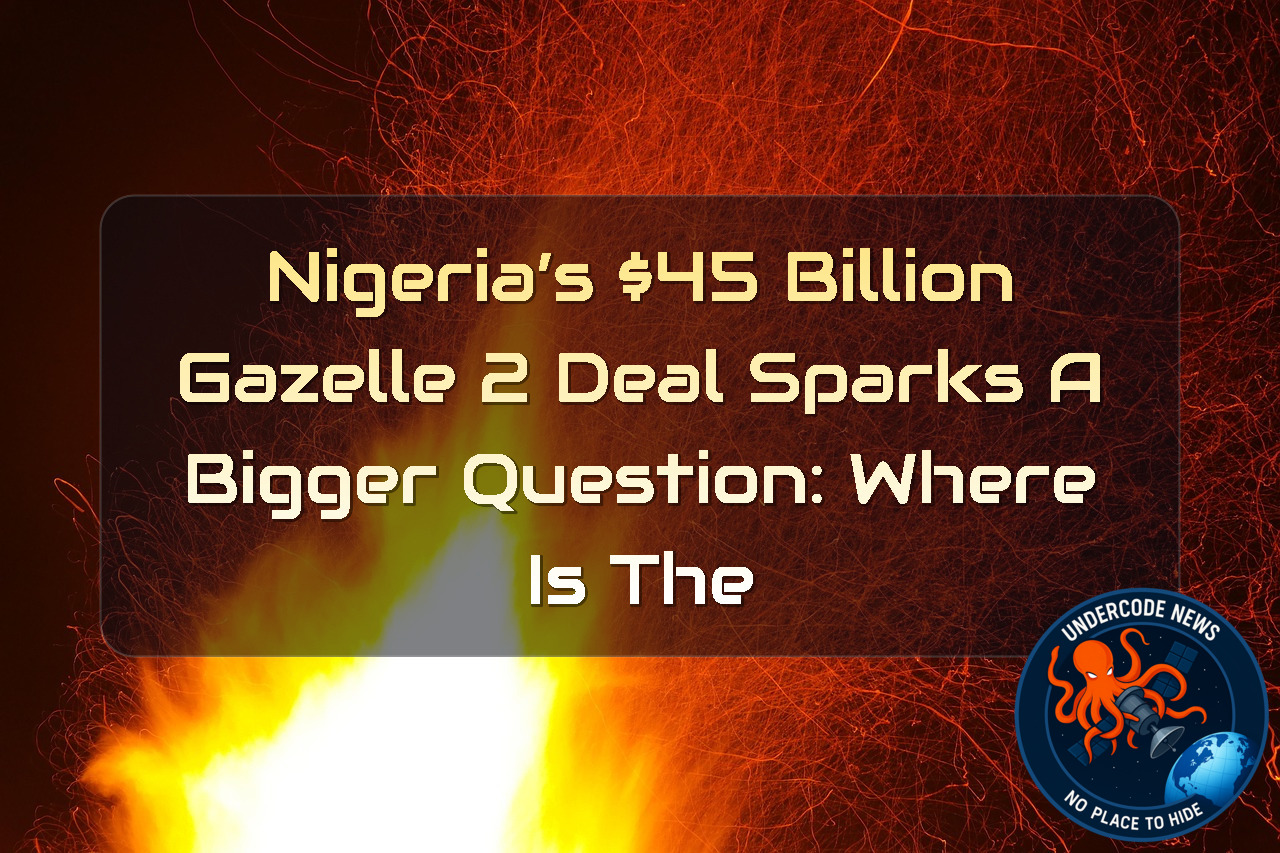 Nigeria’s 5 Billion Gazelle 2 Deal Sparks a Bigger Question: Where Is the Transparency?