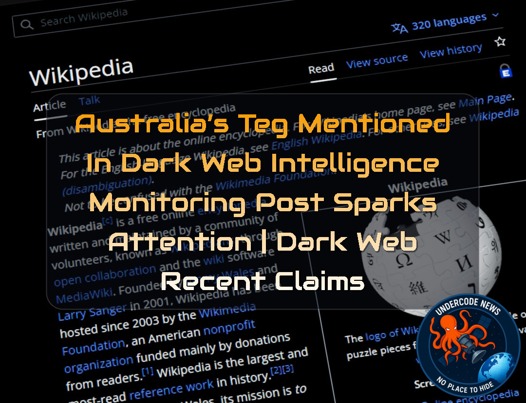 Australia’s TEG Mentioned in Dark Web Intelligence Monitoring Post Sparks Attention | Dark Web recent claims + Video
