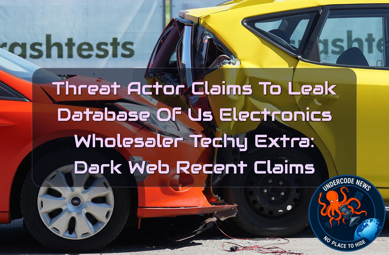Threat Actor Claims to Leak Database of US Electronics Wholesaler Techy Extra: Dark Web recent claims + Video