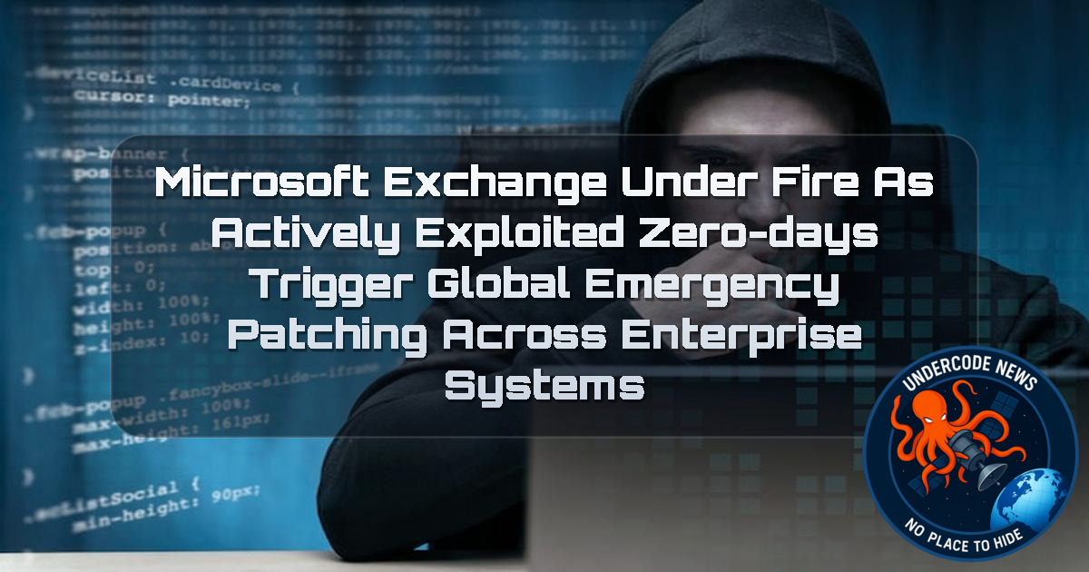 Microsoft Exchange Under Fire as Actively Exploited Zero-Days Trigger Global Emergency Patching Across Enterprise Systems + Video