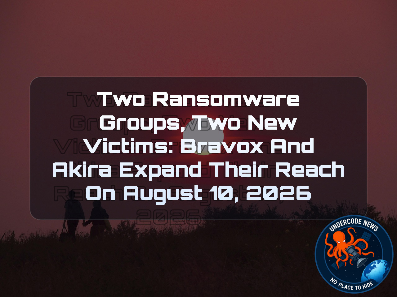 Two Ransomware Groups, Two New Victims: Bravox and Akira Expand Their Reach on August 10, 2026 + Video