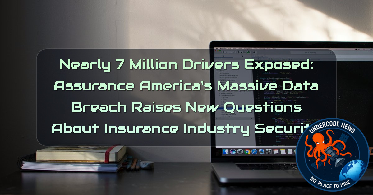Nearly 7 Million Drivers Exposed: AssuranceAmerica’s Massive Data Breach Raises New Questions About Insurance Industry Security + Video