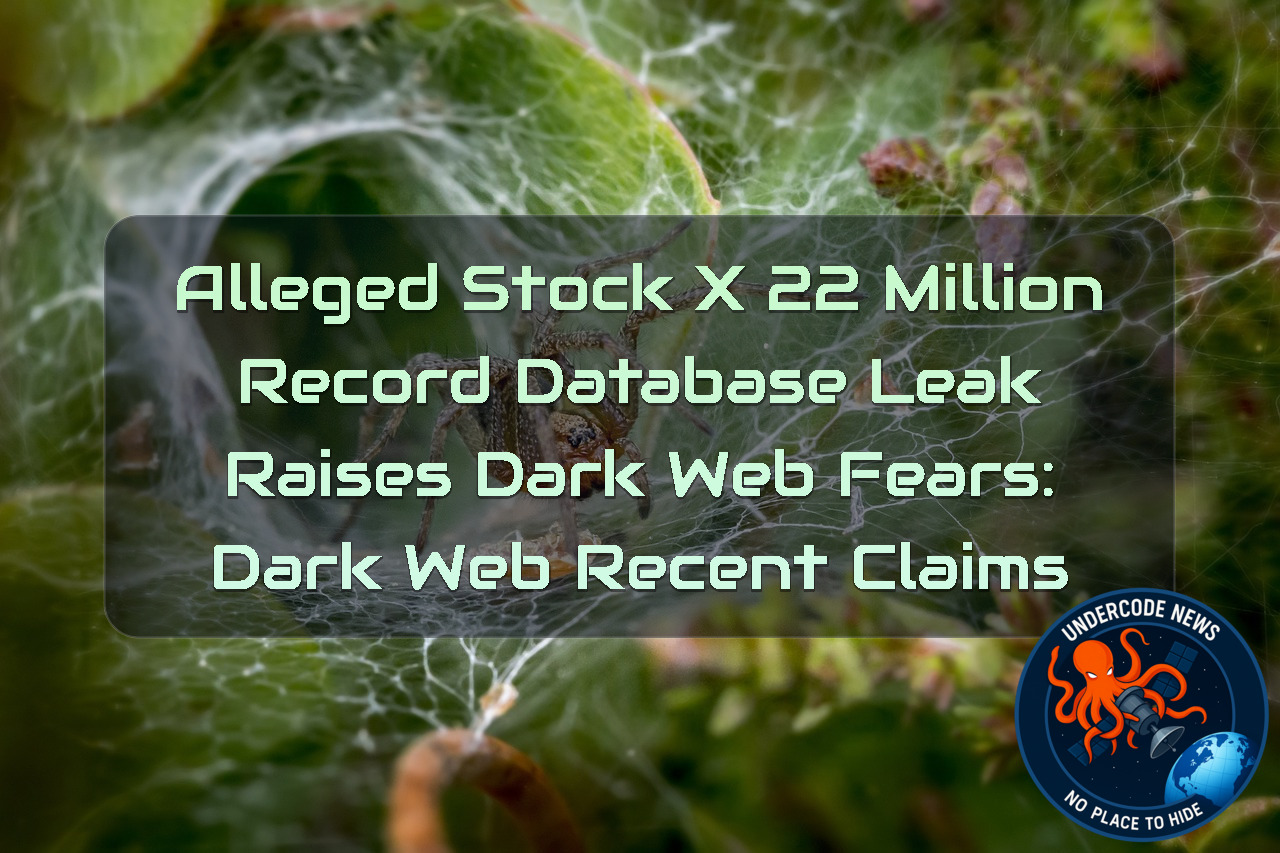 Alleged StockX 22 Million Record Database Leak Raises Dark Web Fears: Dark Web Recent Claims + Video
