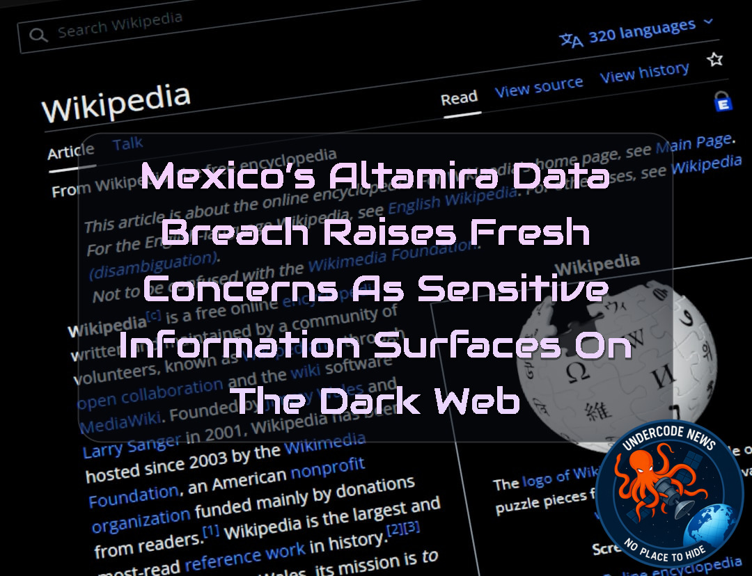 Mexico’s Altamira Data Breach Raises Fresh Concerns as Sensitive Information Surfaces on the Dark Web + Video