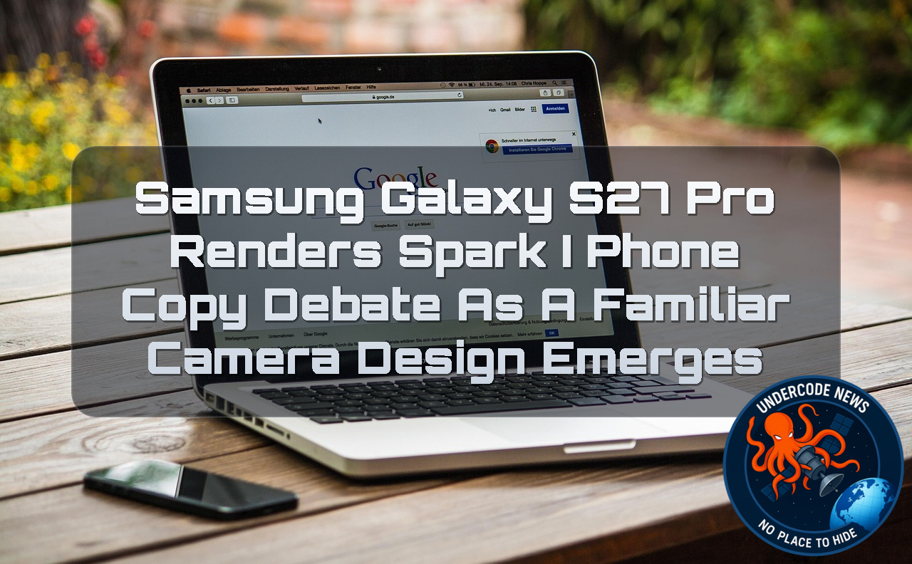 Samsung Galaxy S27 Pro Renders Spark iPhone Copy Debate as a Familiar Camera Design Emerges + Video