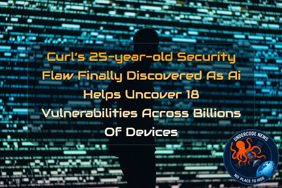 Curl’s 25-Year-Old Security Flaw Finally Discovered as AI Helps Uncover 18 Vulnerabilities Across Billions of Devices + Video