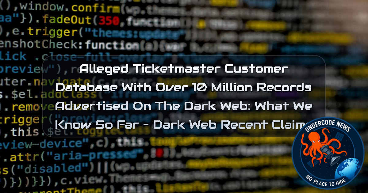 Alleged Ticketmaster Customer Database With Over 10 Million Records Advertised on the Dark Web: What We Know So Far – Dark Web recent claims + Video