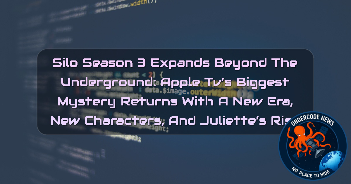 Silo Season 3 Expands Beyond the Underground: Apple TV’s Biggest Mystery Returns With a New Era, New Characters, and Juliette’s Rise + Video