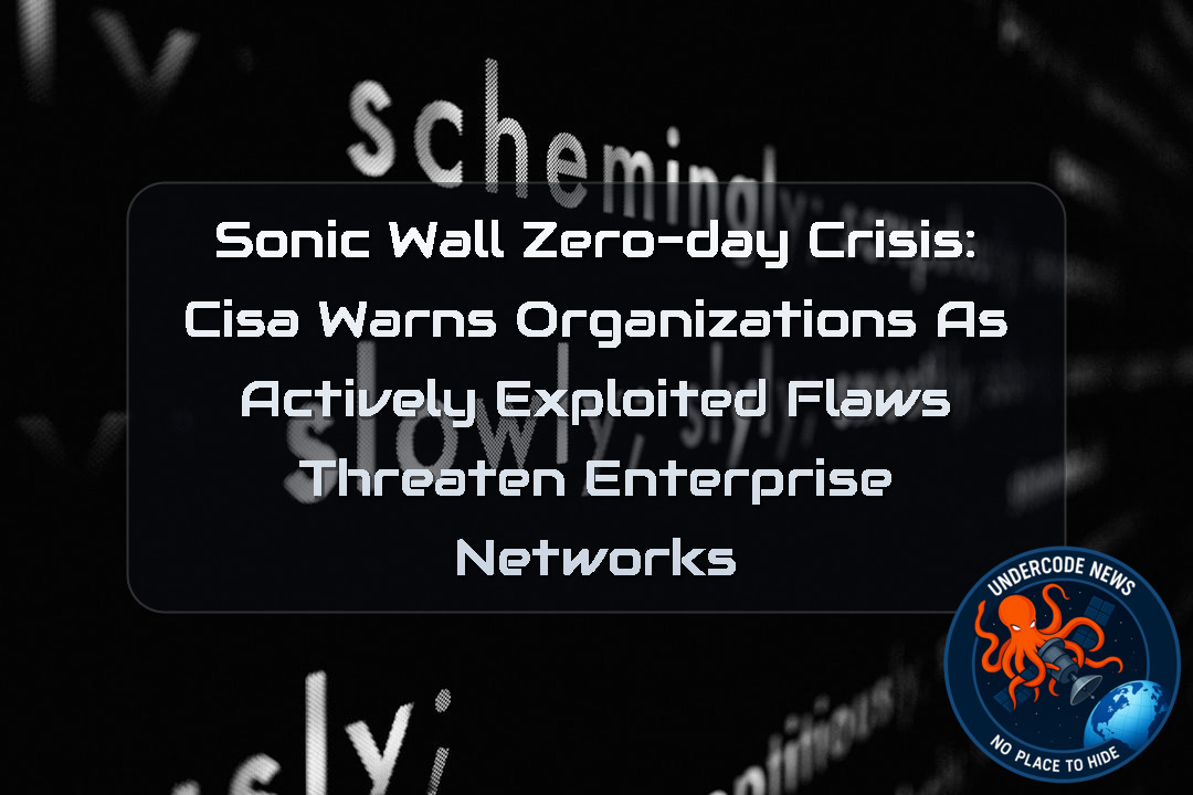 SonicWall Zero-Day Crisis: CISA Warns Organizations as Actively Exploited Flaws Threaten Enterprise Networks + Video