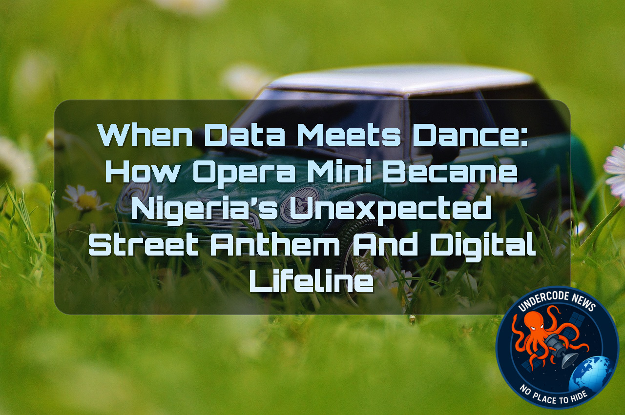 When Data Meets Dance: How Opera Mini Became Nigeria’s Unexpected Street Anthem and Digital Lifeline + Video