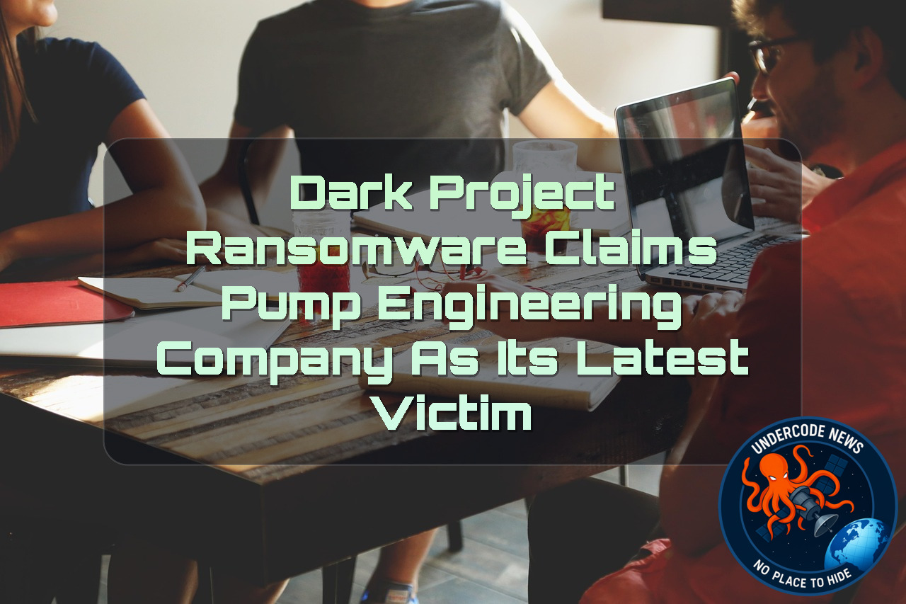 Dark Project Ransomware Claims Pump Engineering Company as Its Latest Victim + Video