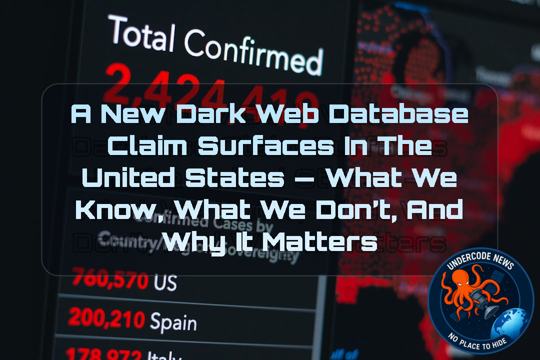 A New Dark Web Database Claim Surfaces in the United States — What We Know, What We Don’t, and Why It Matters + Video