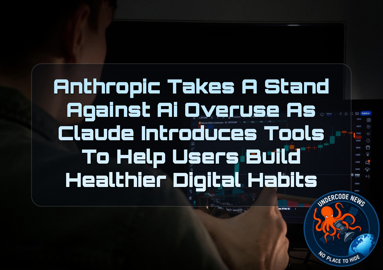 Anthropic Takes a Stand Against AI Overuse as Claude Introduces Tools to Help Users Build Healthier Digital Habits + Video