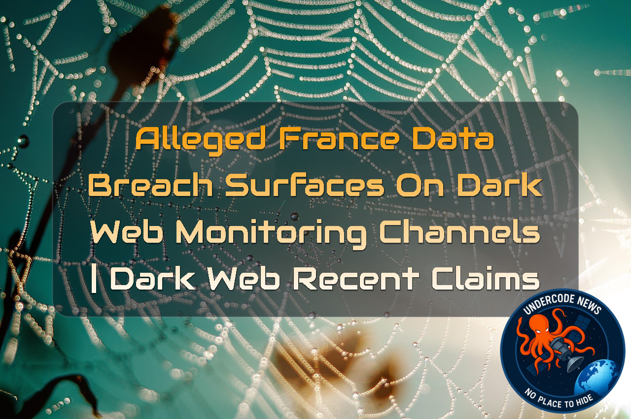 Alleged France Data Breach Surfaces on Dark Web Monitoring Channels | Dark Web Recent Claims + Video