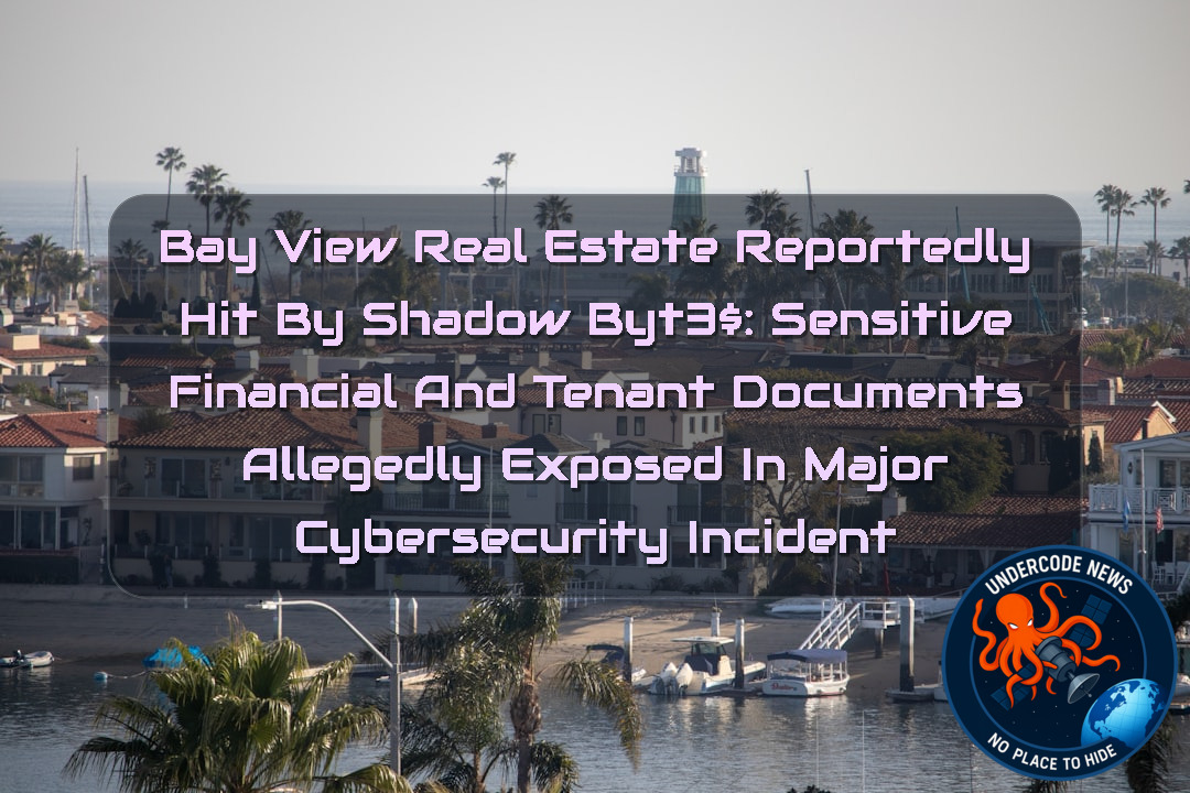 BayView Real Estate Reportedly Hit by ShadowByt3$: Sensitive Financial and Tenant Documents Allegedly Exposed in Major Cybersecurity Incident + Video