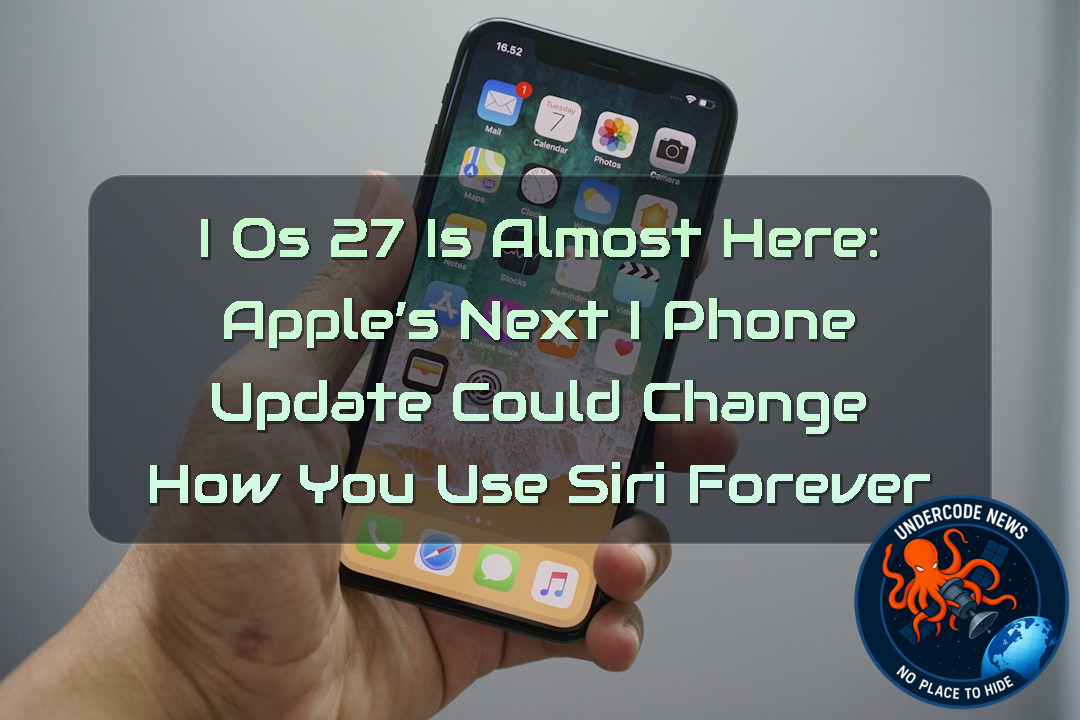 iOS 27 Is Almost Here: Apple’s Next iPhone Update Could Change How You Use Siri Forever + Video