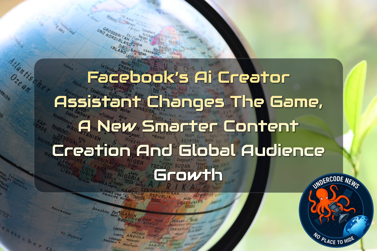Facebook’s AI Creator Assistant Changes the Game, A New Smarter Content Creation and Global Audience Growth + Video