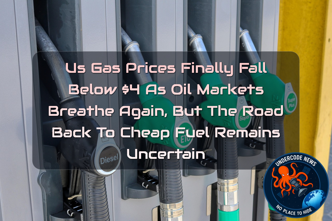 US Gas Prices Finally Fall Below  as Oil Markets Breathe Again, But the Road Back to Cheap Fuel Remains Uncertain + Video