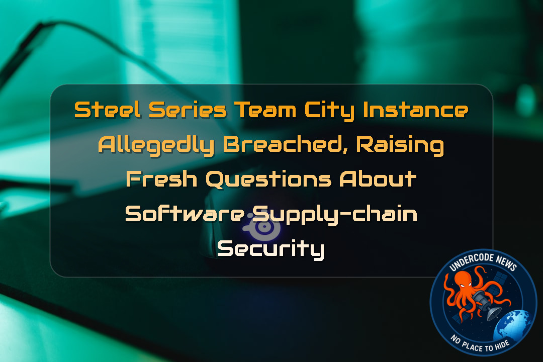 SteelSeries TeamCity Instance Allegedly Breached, Raising Fresh Questions About Software Supply-Chain Security + Video