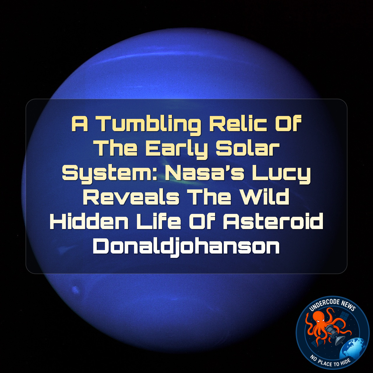 A Tumbling Relic of the Early Solar System: NASA’s Lucy Reveals the Wild Hidden Life of Asteroid Donaldjohanson
