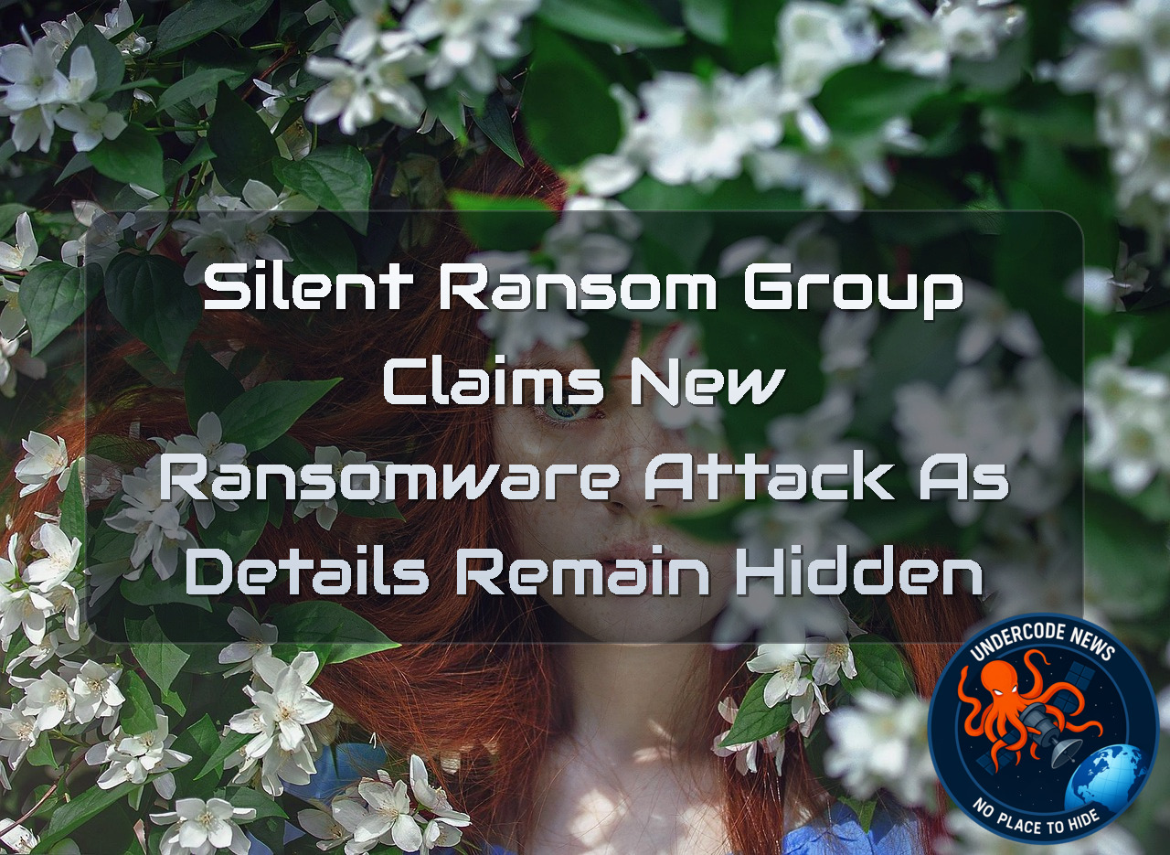 SilentRansomGroup Claims New Ransomware Attack as Details Remain Hidden + Video