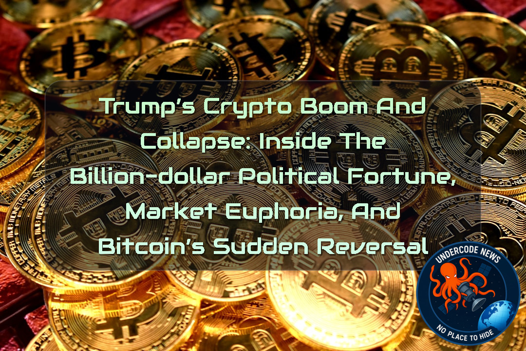 Trump’s Crypto Boom and Collapse: Inside the Billion-Dollar Political Fortune, Market Euphoria, and Bitcoin’s Sudden Reversal + Video