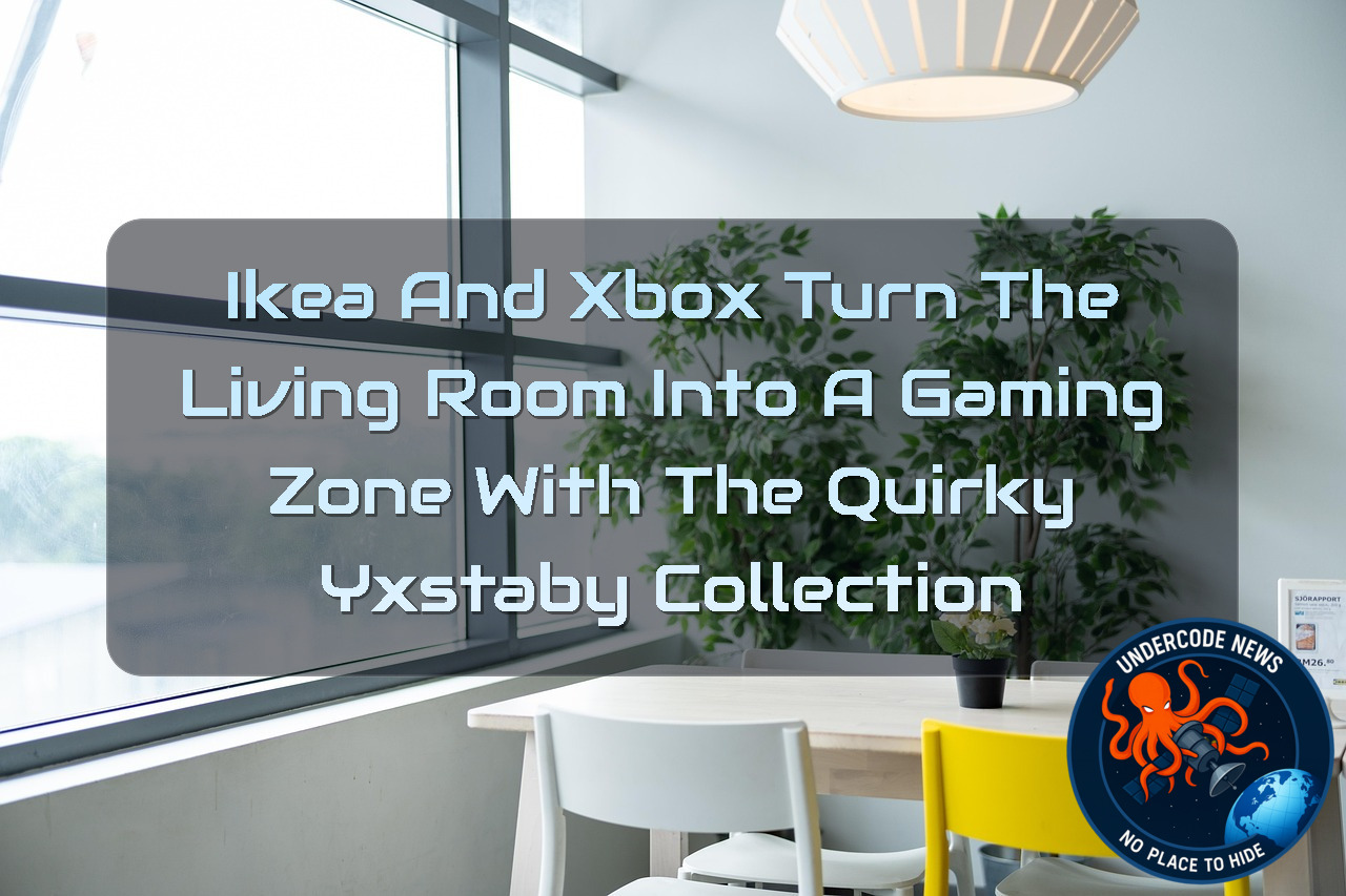 IKEA and Xbox Turn the Living Room Into a Gaming Zone With the Quirky YXSTABY Collection + Video