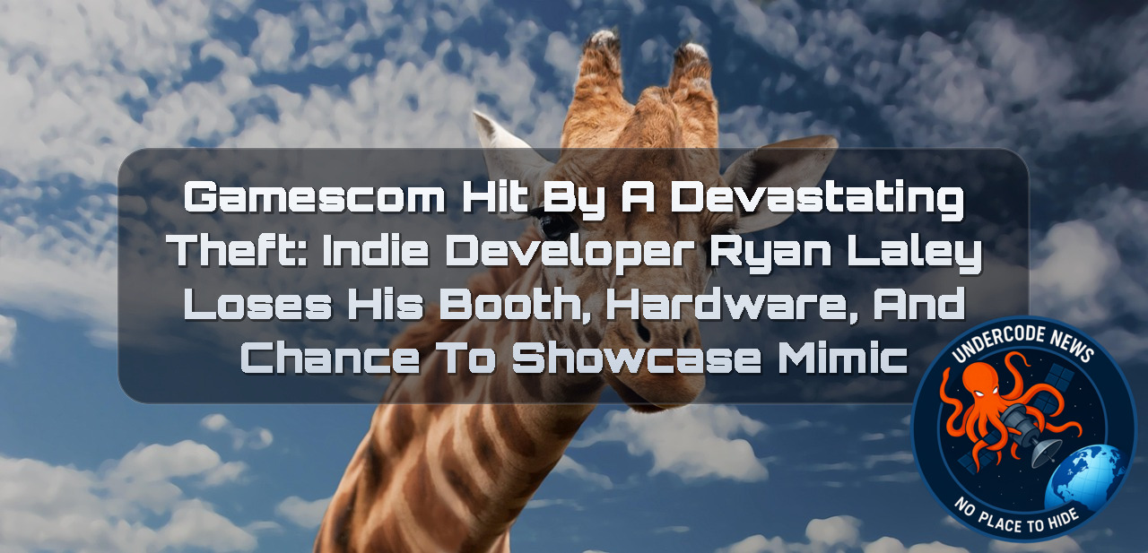 Gamescom Hit by a Devastating Theft: Indie Developer Ryan Laley Loses His Booth, Hardware, and Chance to Showcase Mimic + Video
