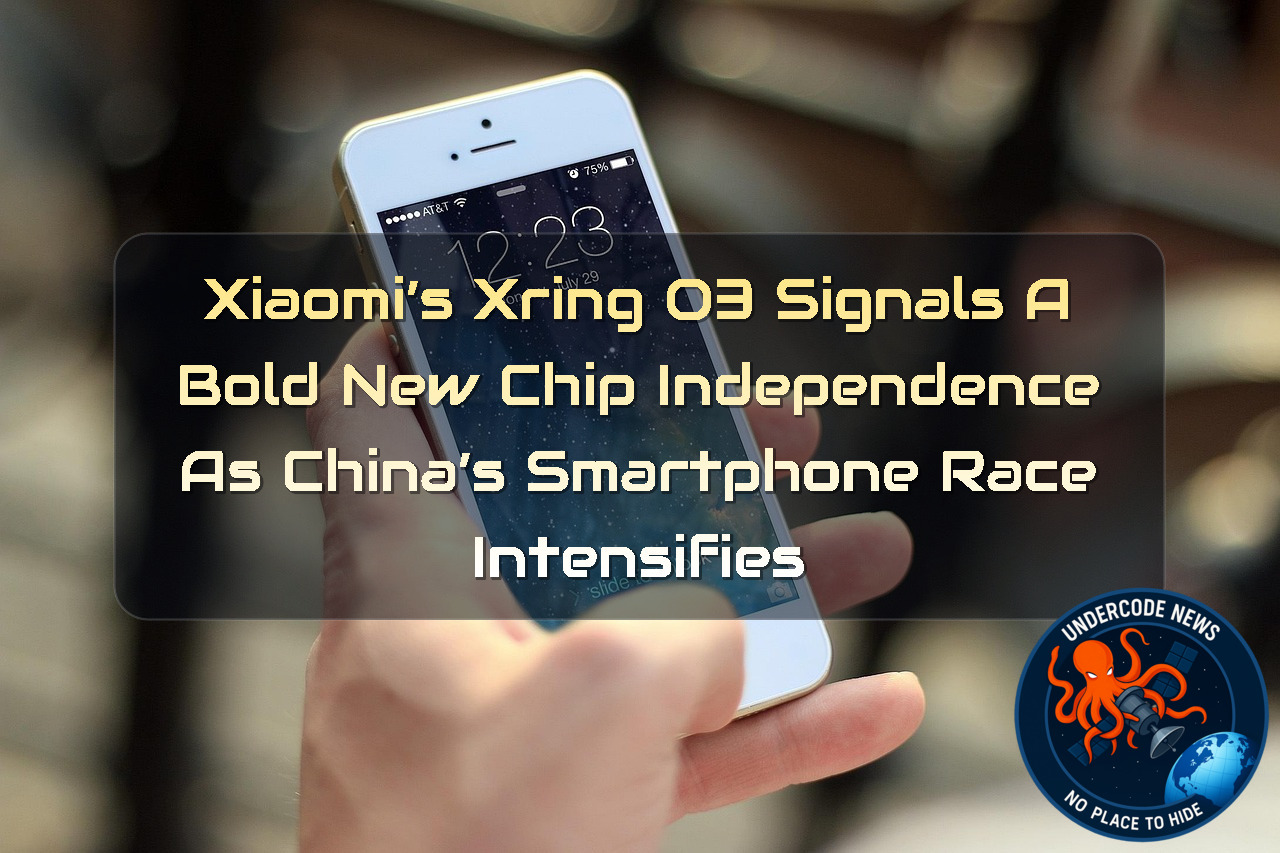 Xiaomi’s Xring O3 Signals a Bold New Chip Independence as China’s Smartphone Race Intensifies + Video