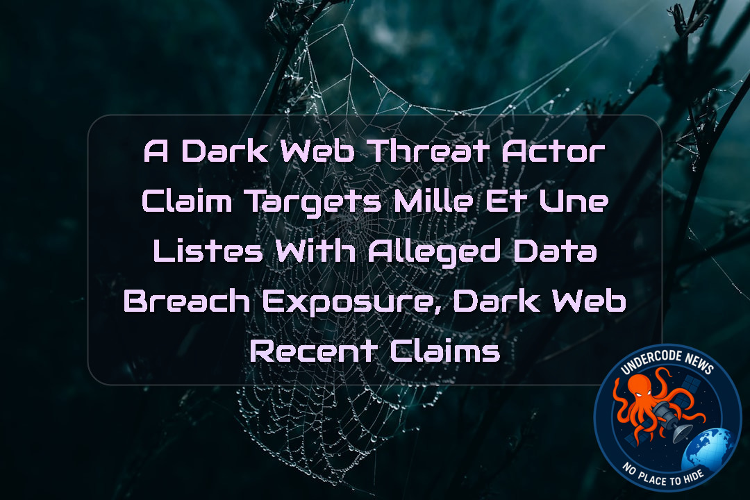 A Dark Web Threat Actor Claim Targets Mille et une listes With Alleged Data Breach Exposure, Dark Web recent claims + Video