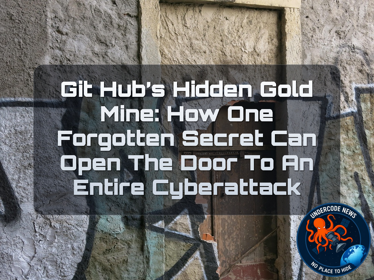 GitHub’s Hidden Gold Mine: How One Forgotten Secret Can Open the Door to an Entire Cyberattack + Video